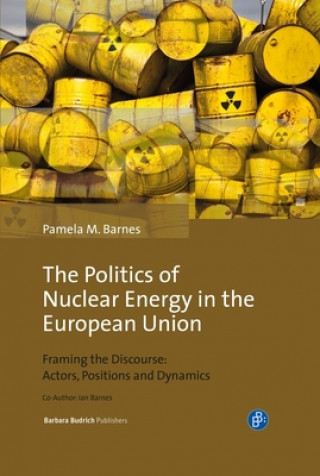 Kniha The Politics of Nuclear Energy in the European Union Pamela M. Barnes