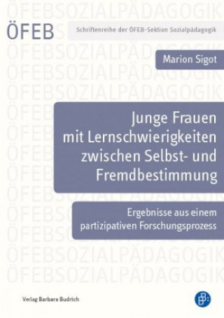 Livre Junge Frauen mit Lernschwierigkeiten zwischen Selbst- und Fremdbestimmung Marion Sigot