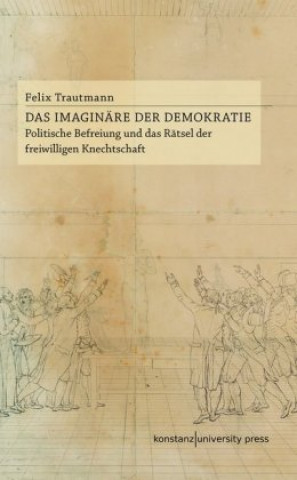 Libro Das Imaginäre der Demokratie Felix Trautmann