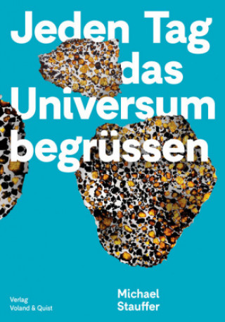 Könyv Jeden Tag das Universum begrüßen Michael Stauffer