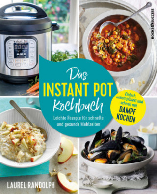 Könyv Das Instant-Pot-Kochbuch Laurel Randolph