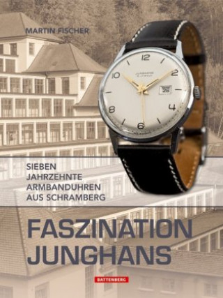 Knjiga Faszination Junghans Martin Fischer