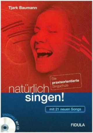 Tiskovina natürlich singen!, m. 1 Audio-CD Tjark Baumann