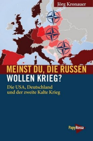 Könyv Meinst Du, die Russen wollen Krieg? Jörg Kronauer