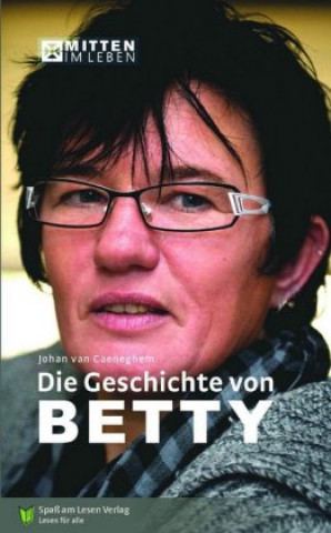 Könyv Die Geschichte von Betty Johan van Caeneghem