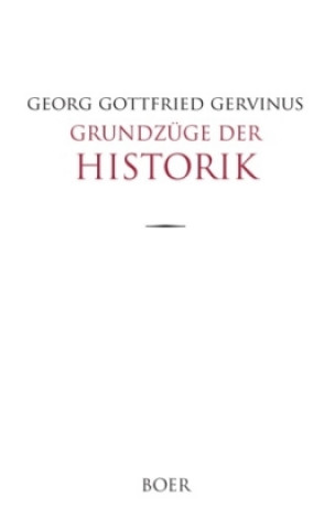 Kniha Grundzüge der Historik Georg Gottfried Gervinus
