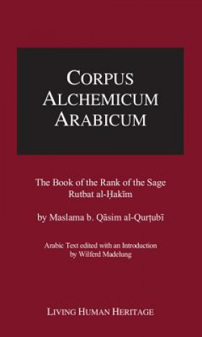 Carte Corpus Alchemicum Arabicum -- Volume IV Maslama b. Qasim al-Qurtubi