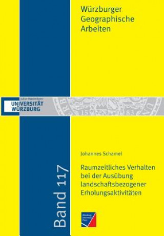 Kniha Raumzeitliches Verhalten bei der Ausubung landschaftsbezogener Erholungsaktivitaten vor dem Hintergrund des demographischen Wandels Johannes Schamel