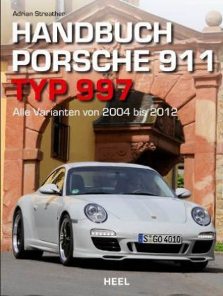 Kniha Handbuch Porsche 911 Typ 997 Adrian Streather