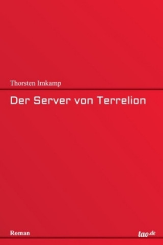 Könyv Der Server von Terrelion Thorsten Imkamp