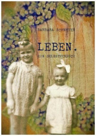 Книга Leben ein Selbstversuch Barbara Schneyer