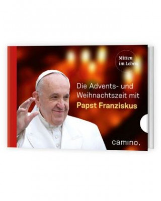 Livre Durch die Advents- und Weihnachtszeit mit Papst Franziskus Franziskus Papst