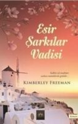 Kniha Esir Sarkilar Vadisi Kimberley Freeman