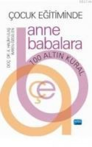 Kniha Cocuk Egitiminde Anne Babalara 100 Altin Kurali A. Halim Ulas