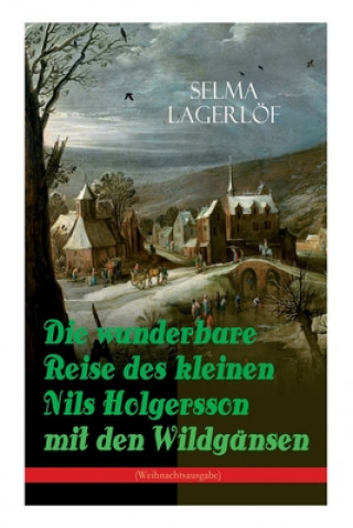 Kniha Die wunderbare Reise des kleinen Nils Holgersson mit den Wildgansen (Weihnachtsausgabe) Selma Lagerlöf