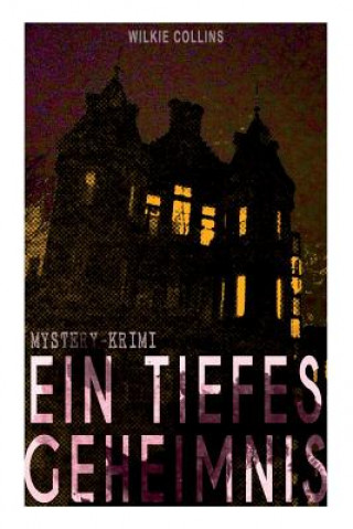 Kniha Ein Tiefes Geheimnis (Mystery-Krimi) Wilkie Collins