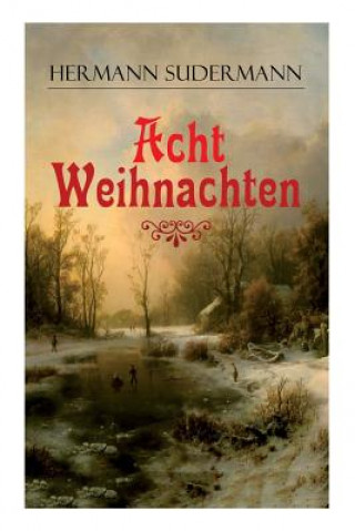 Kniha Acht Weihnachten Hermann Sudermann