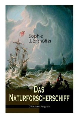 Könyv Das Naturforscherschiff (Illustrierte Ausgabe) Sophie Wörishöffer