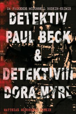 Carte Detektiv Paul Beck & Detektivin Dora Myrl (24 packende McDonnell Bodkin-Krimis) Matthias McDonnell Bodkin