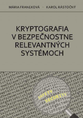Kniha Kryptografia v bezpečnostne relevantných systémoch Mária Franeková
