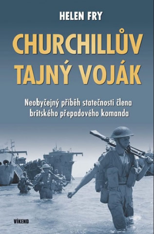 Книга Churchillův tajný voják Helen Fry