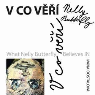 Book V co věří Nelly Butterfly Ivana Dostálová