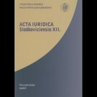 Könyv Acta iuridica Sladkoviciensia XII. Pavol Kádek