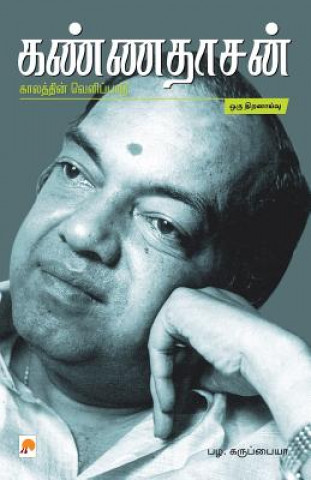 Könyv Kannadhasan Kaalathin Velippadu Pala Karuppiah