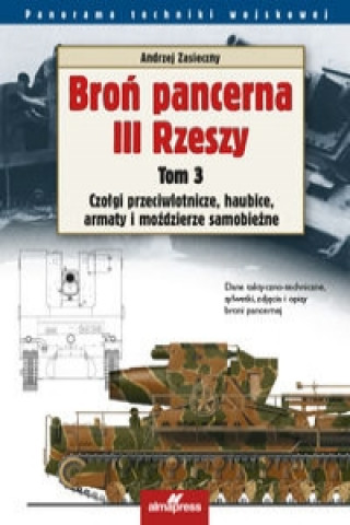 Kniha Bron pancerna III Rzeszy Tom 3 Andrzej Zasieczny
