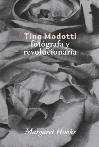 Kniha Tina Modotti.: Fotógrafa y revolucionaria MARGARET HOOKS