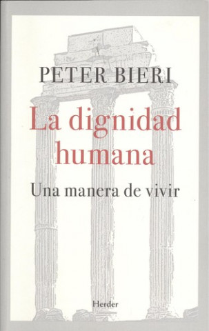 Buch La dignidad humana. Una manera de vivir PETER BIERI