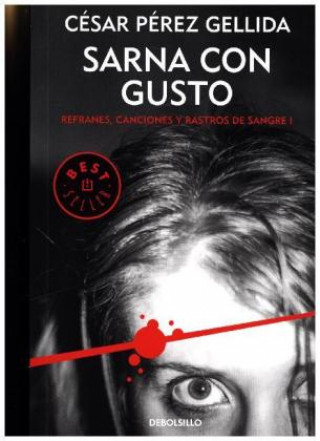 Kniha Refranes, canciones y rastros de sangre 1. Sarna con gusto César Pérez Gellida