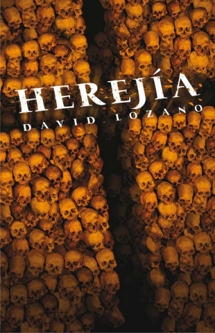 Knjiga Herejía DAVID LOZANO GARBALA