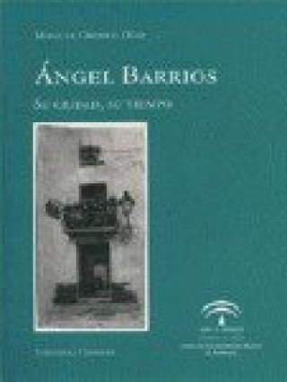 Knjiga Ángel Barrios, su ciudad, su tiempo Manuel Orozco Díaz