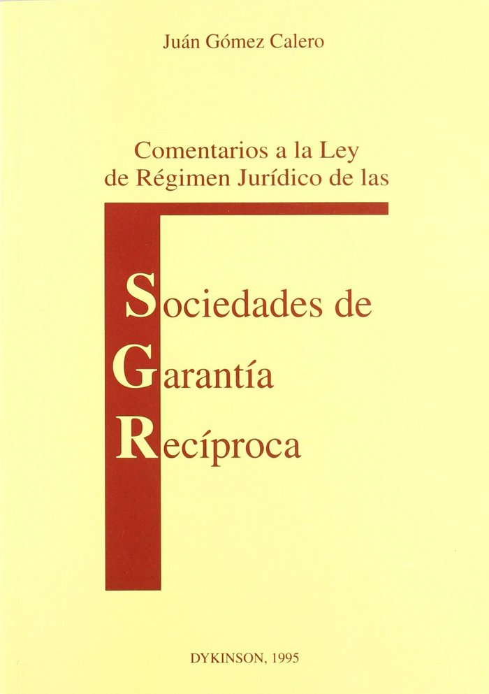 Książka Comentarios a la Ley de régimen jurídico de las sociedades de garantía recíproca Juan Gómez Calero