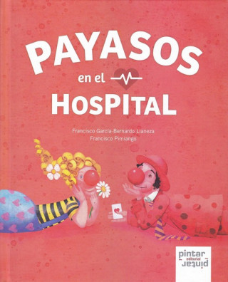 Könyv PAYASOS EN EL HOSPITAL FRANCISCO GARCIA-BERNARDO