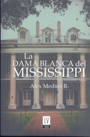 Книга LA DAMA BLANCA DEL MISSISSIPPI: UN HORIZONTE ROCK CARMEN USTARITZ