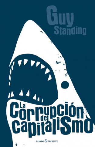 Kniha LA CORRUPCIÓN DEL CAPITALISMO GUY STANDING