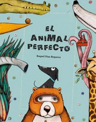 Книга El animal perfecto RAQUEL DIAZ REGUERA