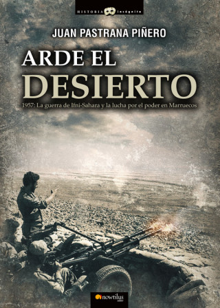Buch Arde el desierto. La guerra de Ifni-Sahara JUAN PASTRANA