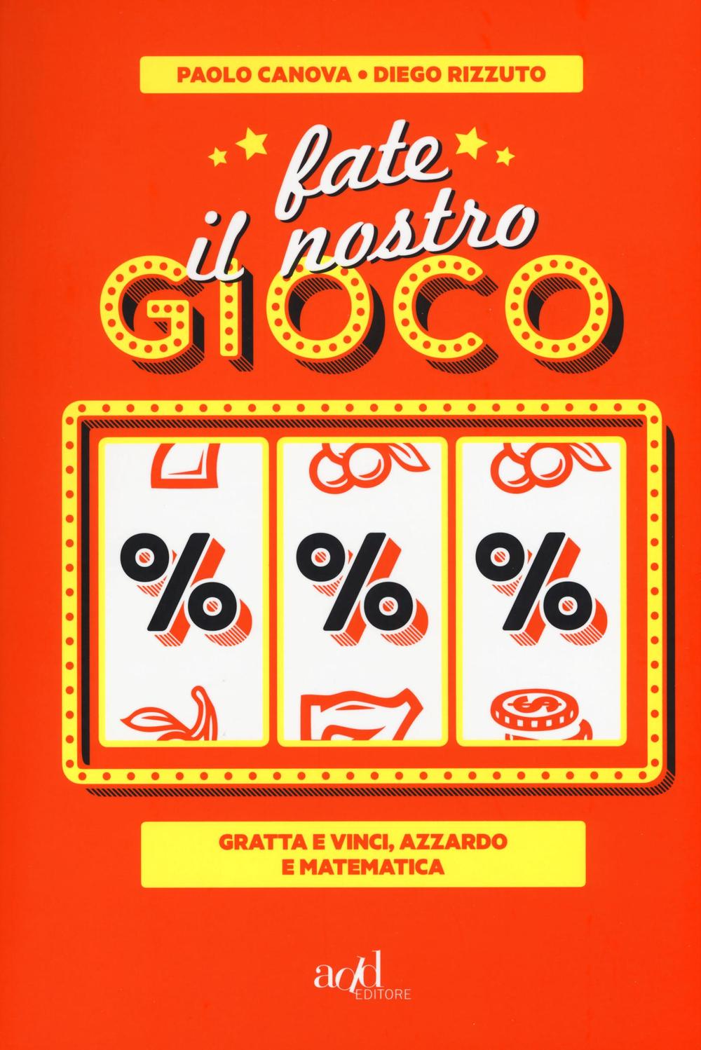 Buch Fate il nostro gioco. Gratta e vinci, azzardo e matematica Paolo Canova