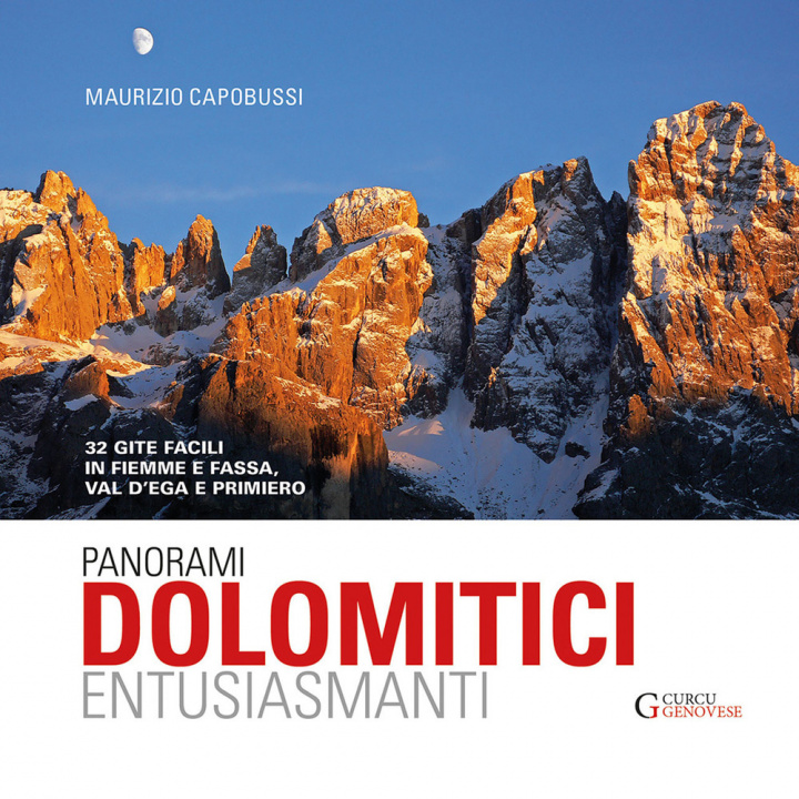 Carte Panorami dolomitici entusiasmanti. 32 gite facili in Fiemme e Fassa, Val d'Ega e Primiero Maurizio Capobussi