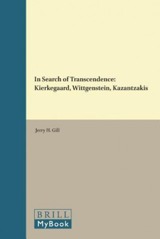 Livre In Search of Transcendence: Kierkegaard, Wittgenstein, Kazantzakis Jerry Gill