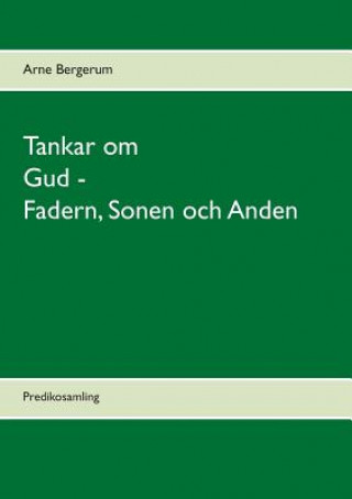 Kniha Tankar om Gud - Fadern, Sonen och Anden Arne Bergerum