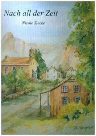 Książka Nach all der Zeit Nicole Siecke