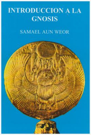 Kniha SPA-INTRODUCCION A LA GNOSIS Samael Aun Weor