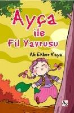 Книга Ayca ile Fil Yavrusu Ali Ekber Kaya
