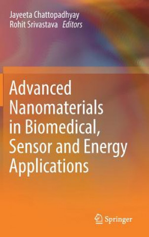 Libro Advanced Nanomaterials in Biomedical, Sensor and Energy Applications Jayeeta Chattopadhyay