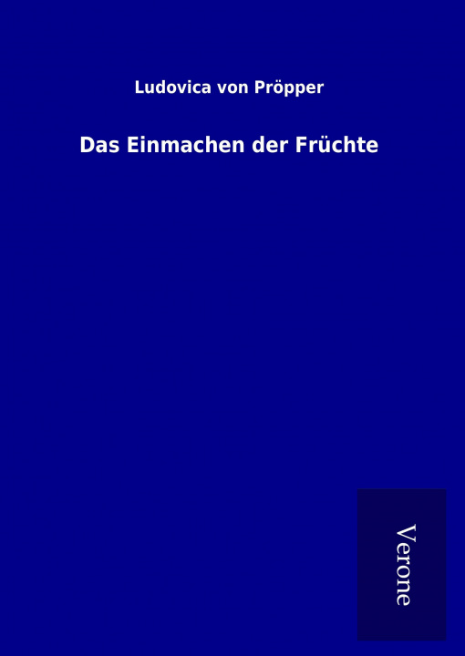 Książka Das Einmachen der Früchte Ludovica von Pröpper