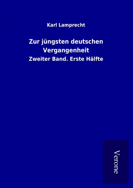 Knjiga Zur jüngsten deutschen Vergangenheit Karl Lamprecht